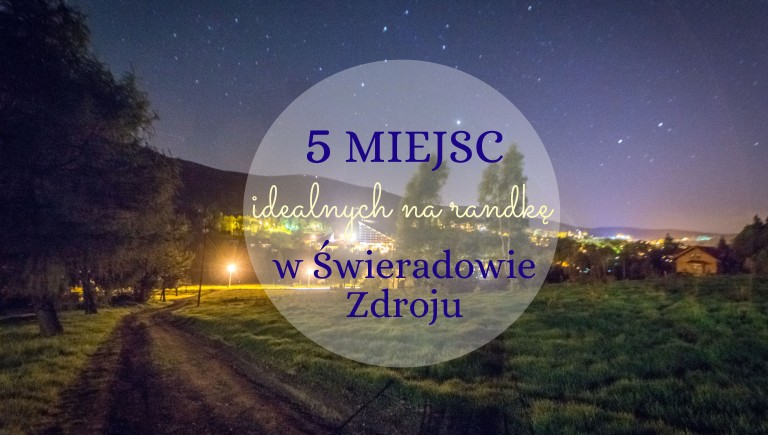 5 miejsc idealnych na randkę w Świeradowie-Zdroju